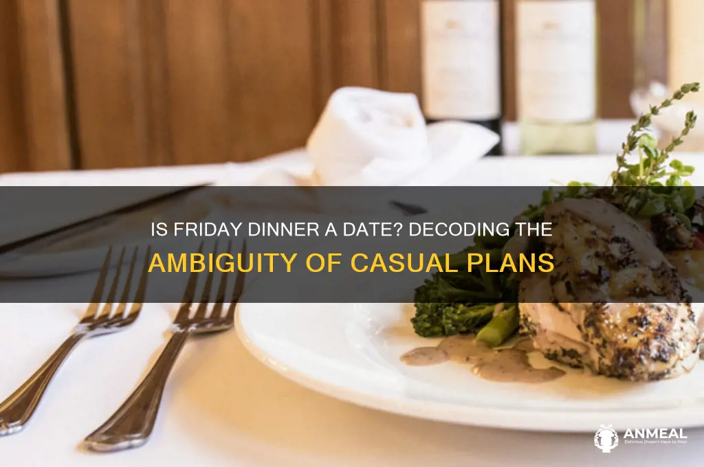 is dinner on a friday a date