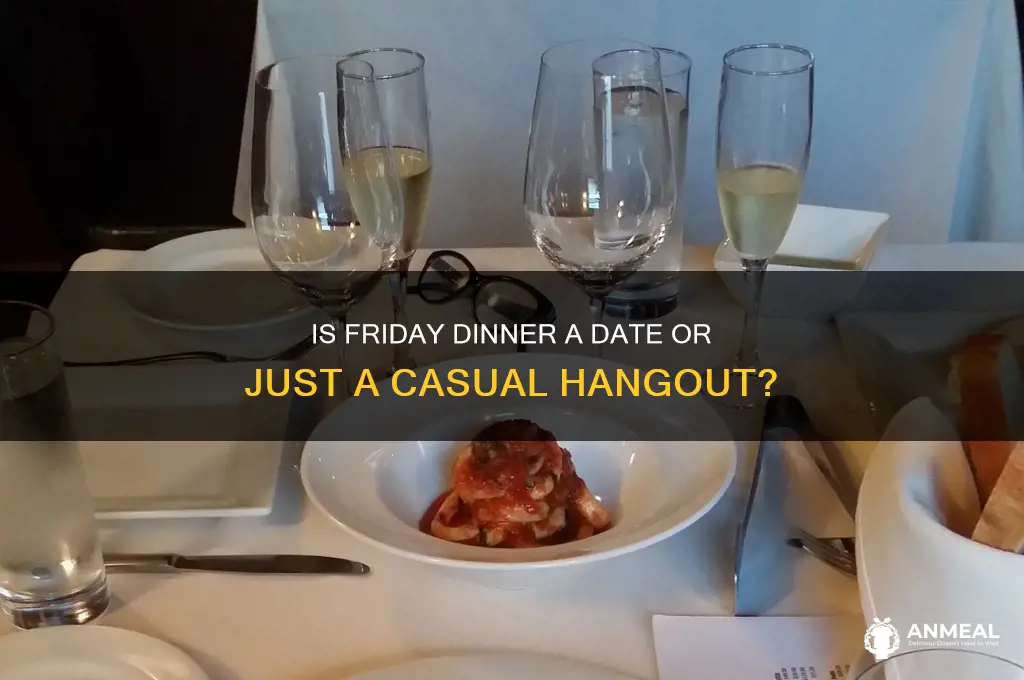 is dinner on friday a date