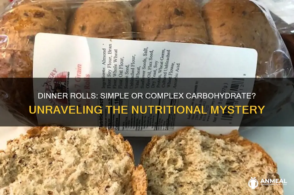 is dinner rolls a simple or complex carbohydrate