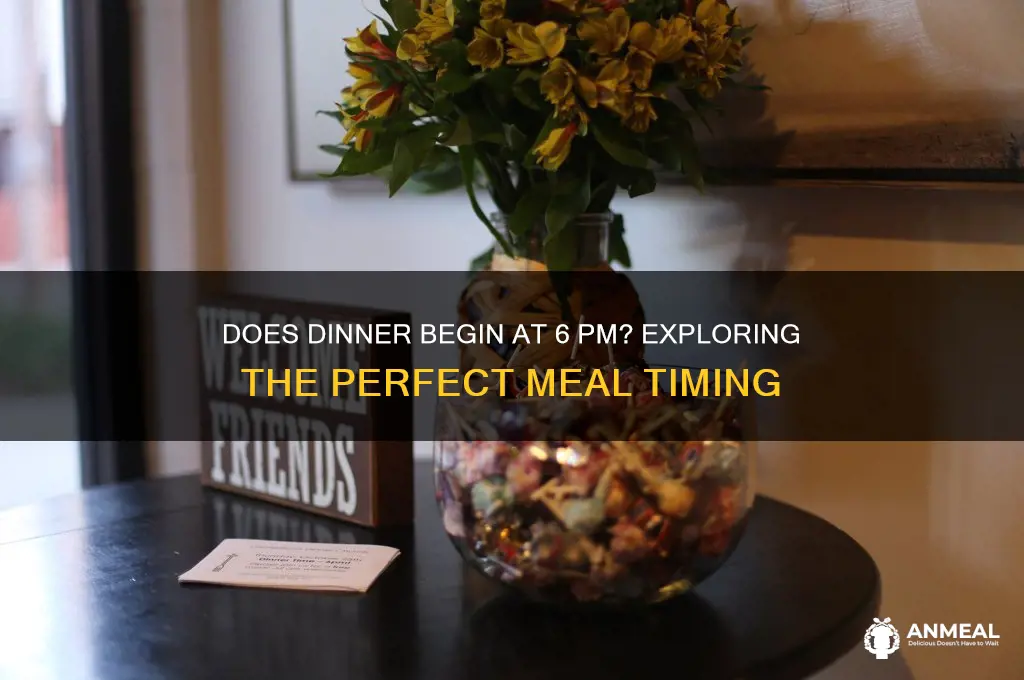 is dinner starts at 6