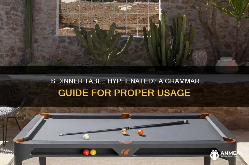 is dinner table hyphenated