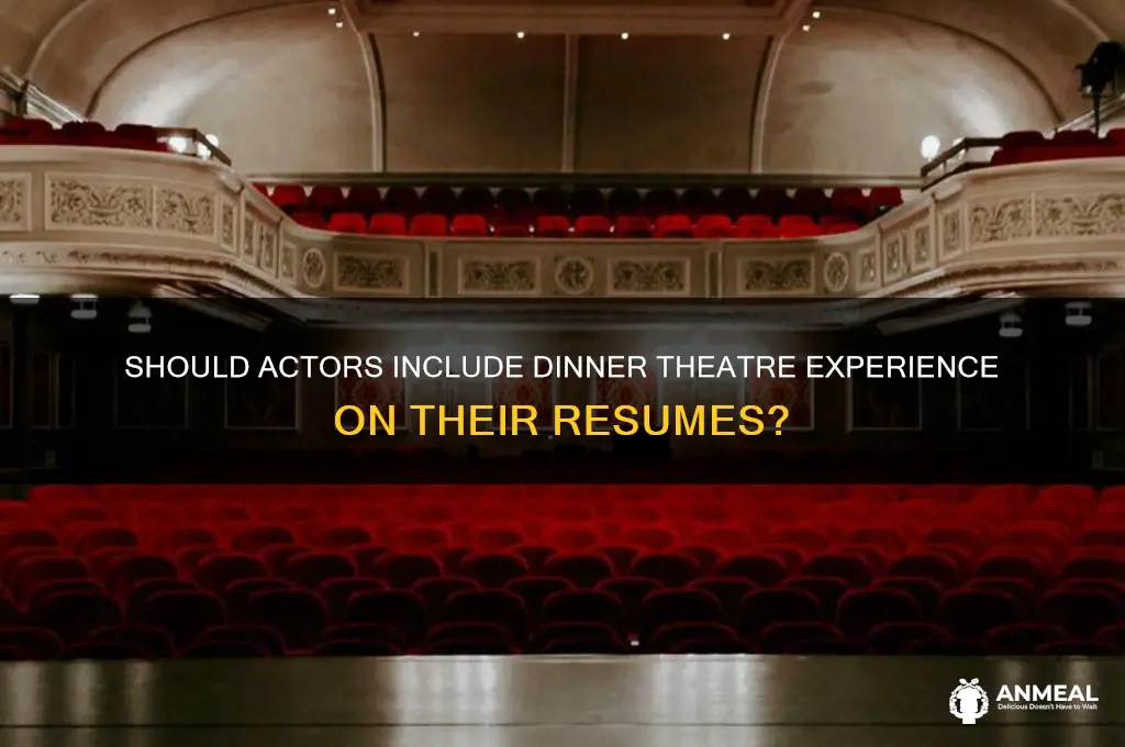 is dinner theatre ok on an actor resume