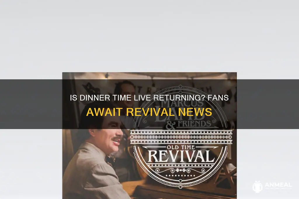 is dinner time live coming back