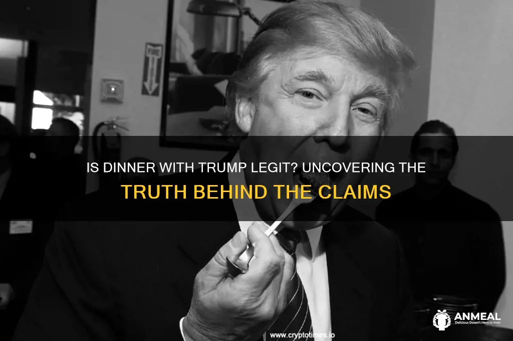 is dinner with trump legit