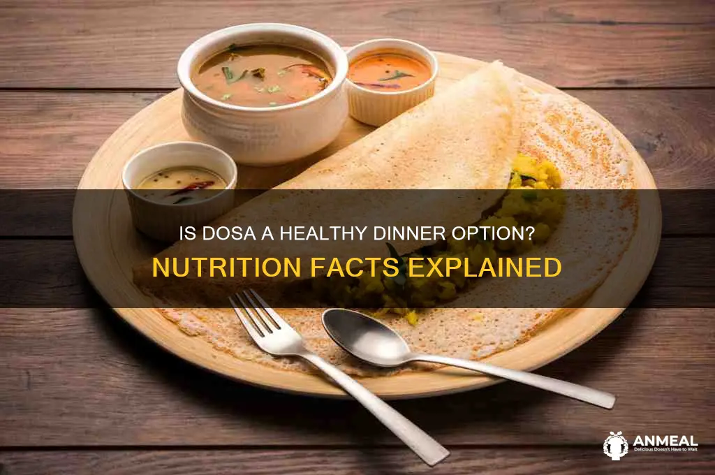 is dosa healthy for dinner