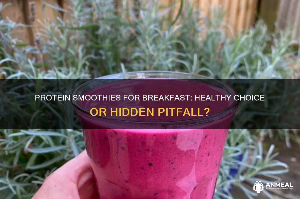 is drinking a protein smoothie for breakfast bad