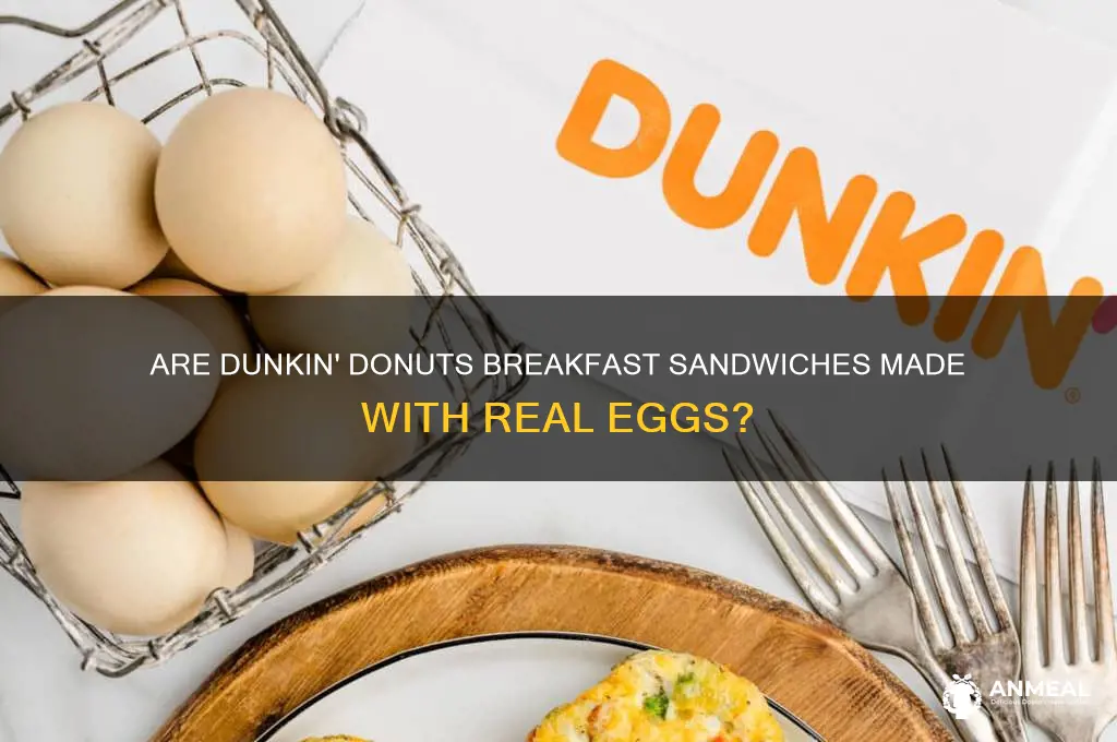 is dunkin donuts breakfast sandwiches real aggs
