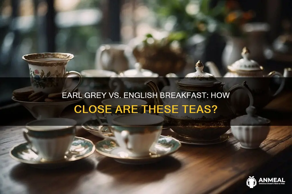 is earl greay close to english breakfast tea