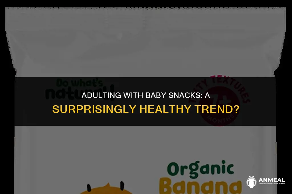 is eating baby snack healthy for adults