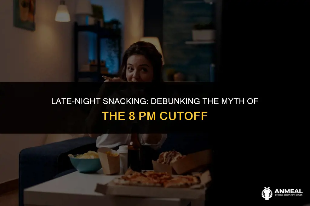 is eating snack after 8 pm bad