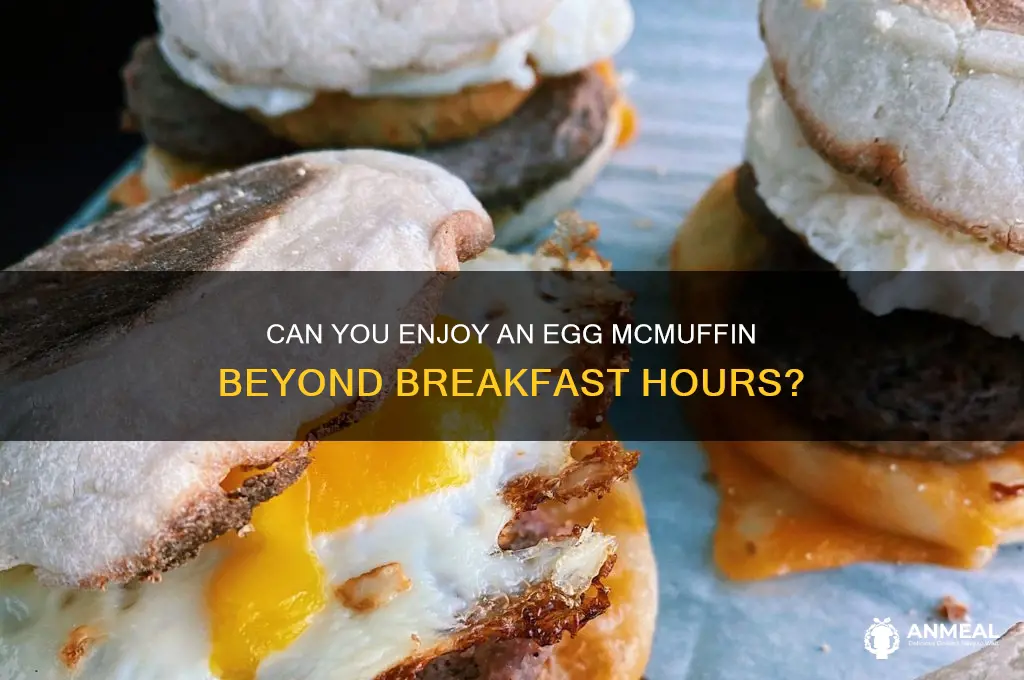 is egg mcmuffin breakfast only