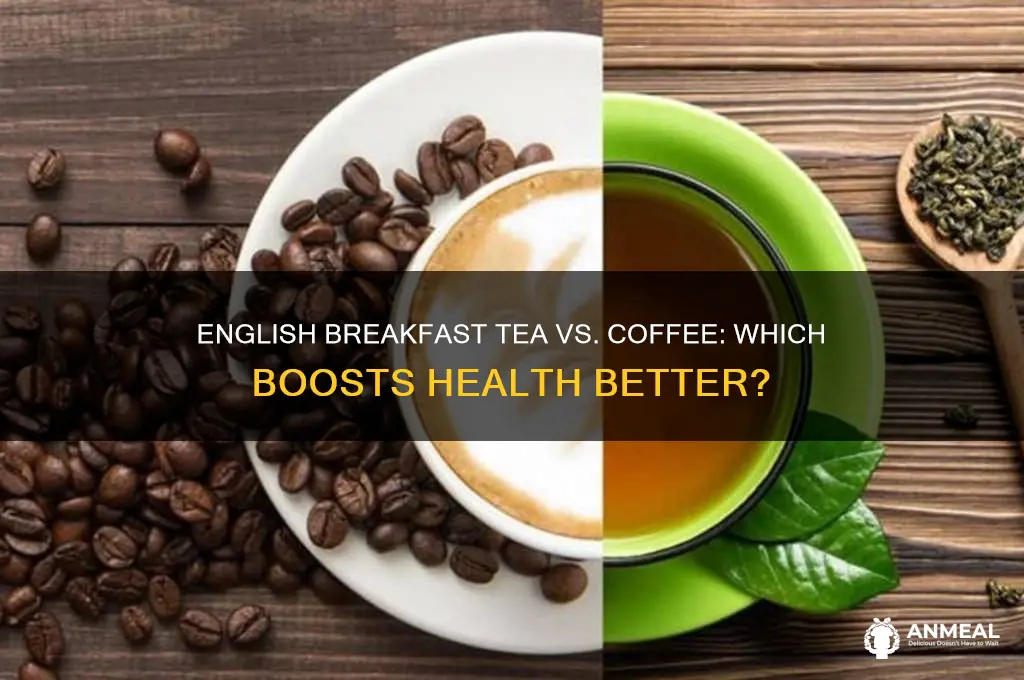 is english breakfast tea better for you than coffee