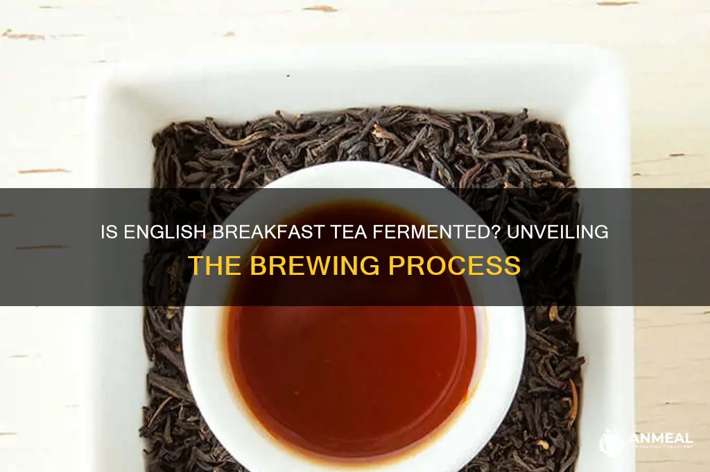 is english breakfast tea fermented
