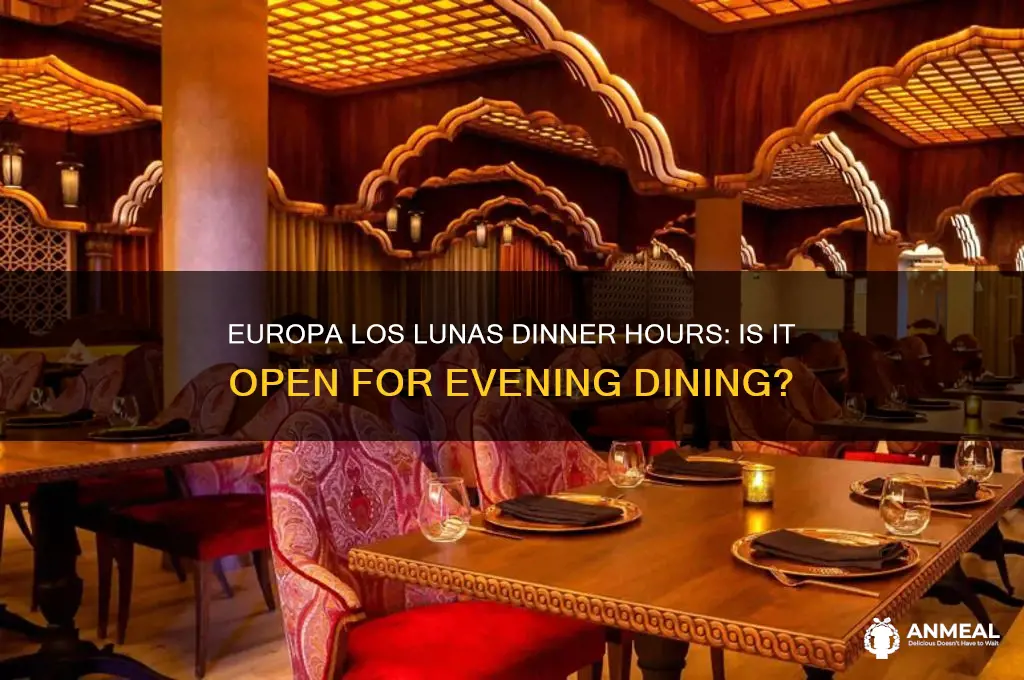 is europa in los lunas open for dinner