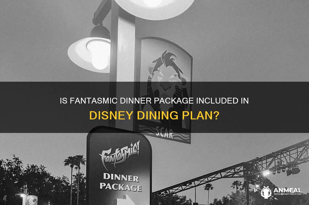 is fantasmic dinner package included in dining plan