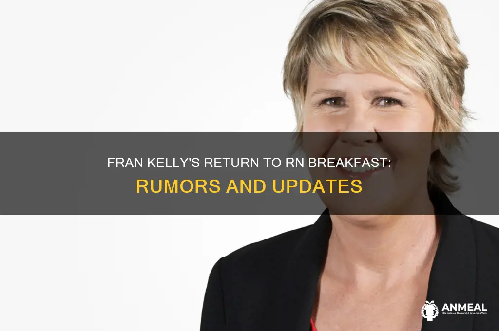 is fran kelly coming back to rn breakfast