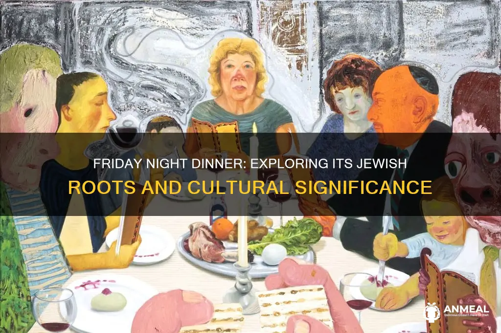 is friday night dinner a jewish tradition