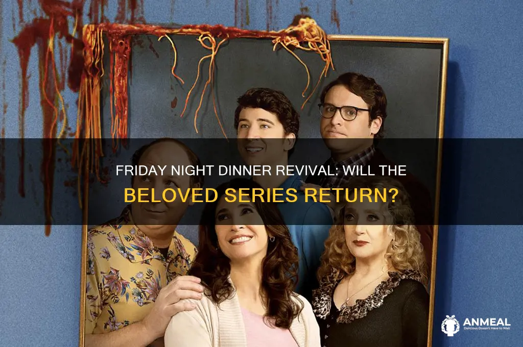 is friday night dinner coming back