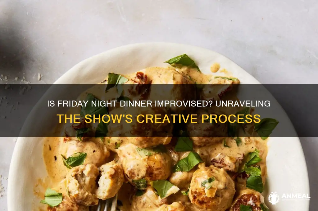 is friday night dinner improvised
