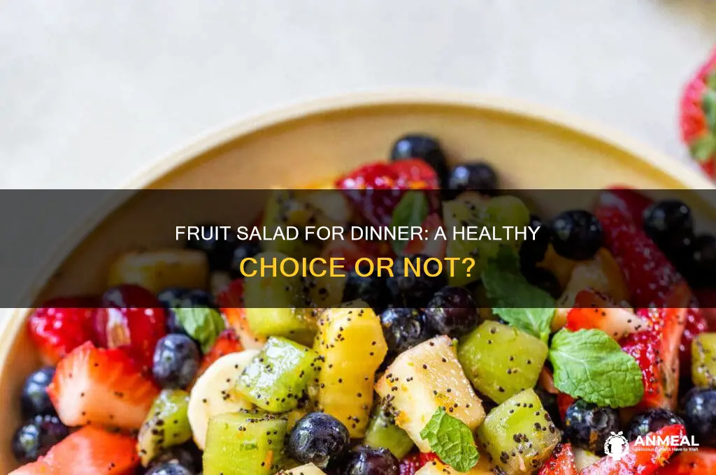 is fruit salad healthy for dinner