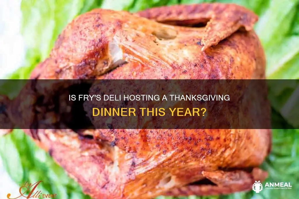 is frys having a thanks giving dinner in their deli