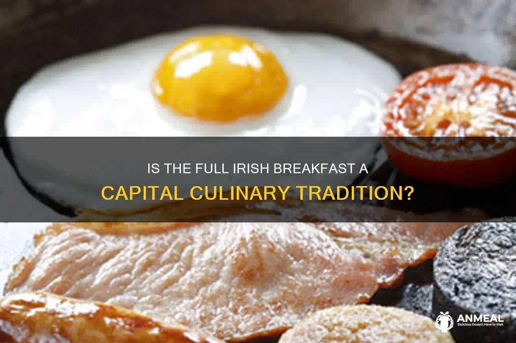 is full irish breakfast capital