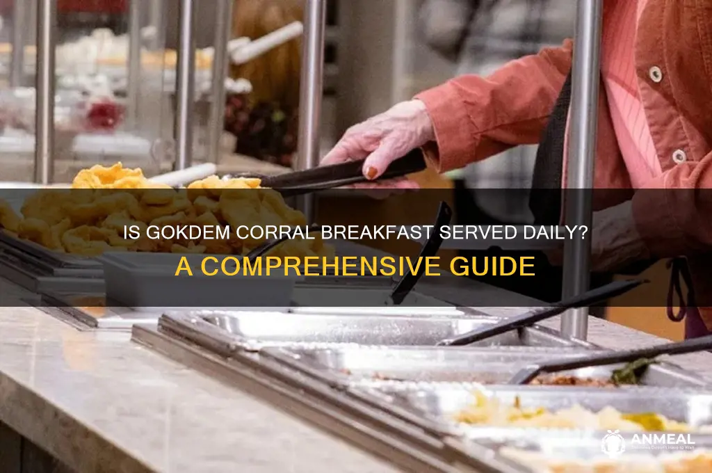 is gokdem corral breakfast every day