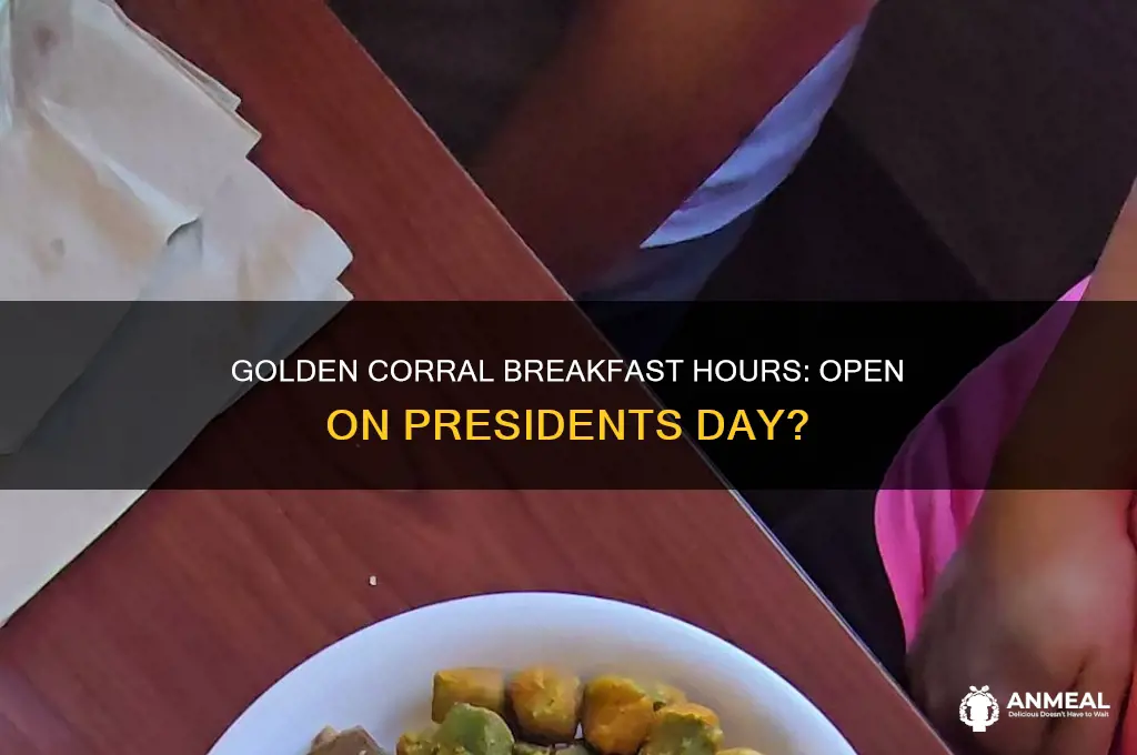 is golden corral open for breakfast on presidents day