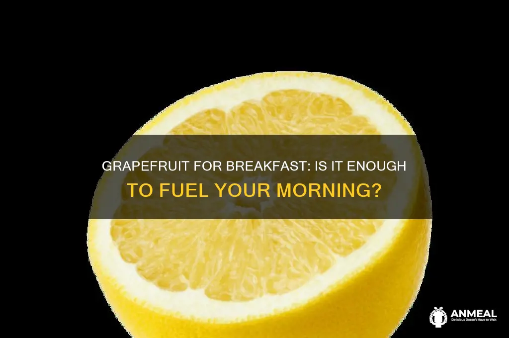 is grapefruit enough for breakfast
