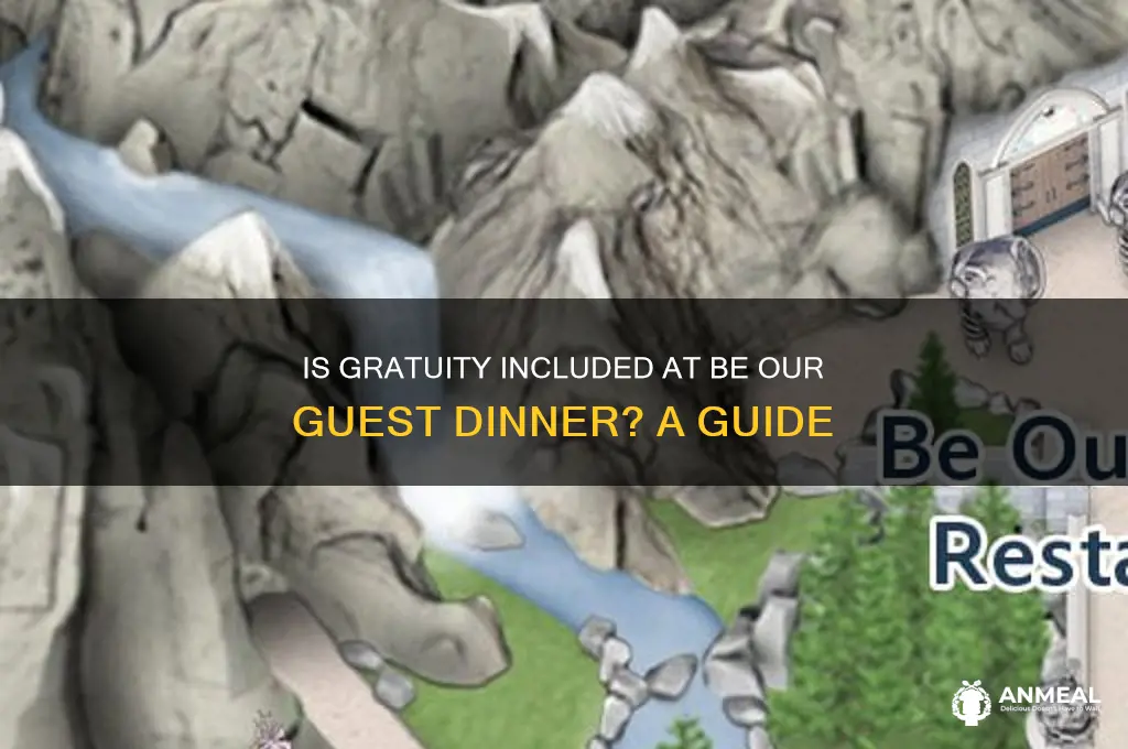 is gratuity included at be our guest dinner