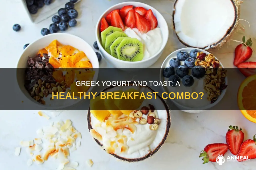 is greek yogurt and toast breakfast