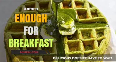 Green Tea for Breakfast: Sufficient or Just a Starter?