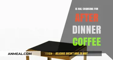 Is Hal Charging for After-Dinner Coffee? What You Need to Know