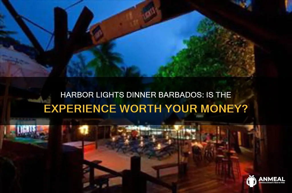 is harbor lights dinner in barbados worth the money