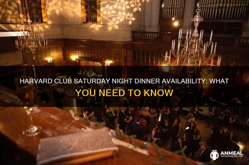 is harvard club open for saturday night dinner