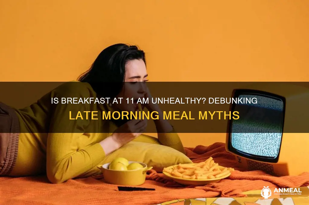 is having breakfast at 11 bad