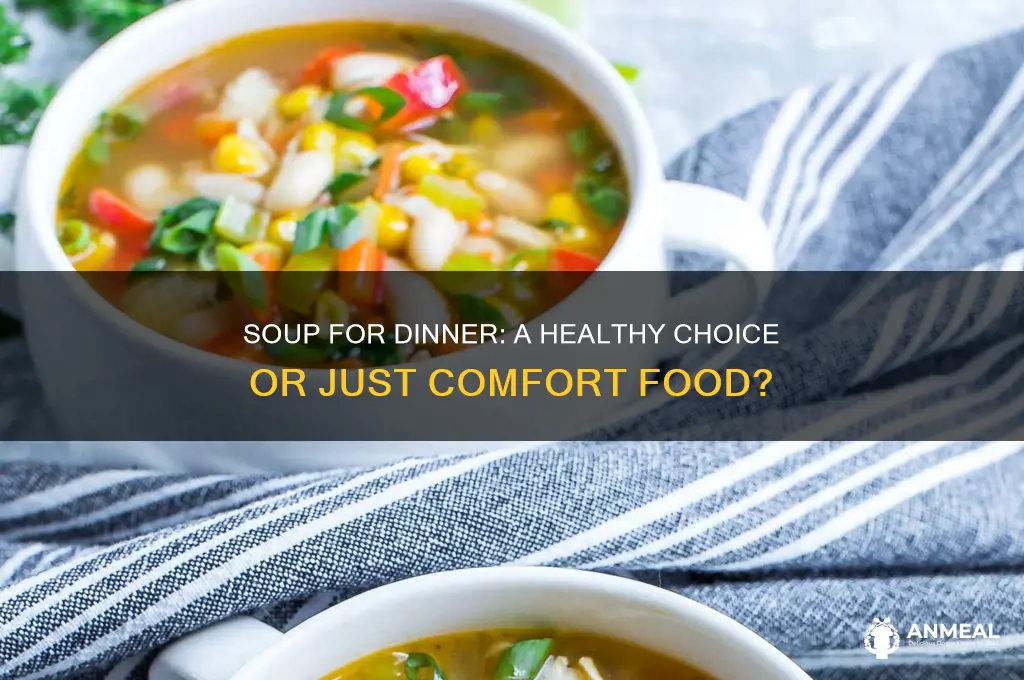 is having soup for dinner healthy