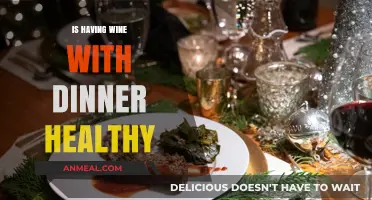Wine with Dinner: Healthy Habit or Harmful Indulgence?