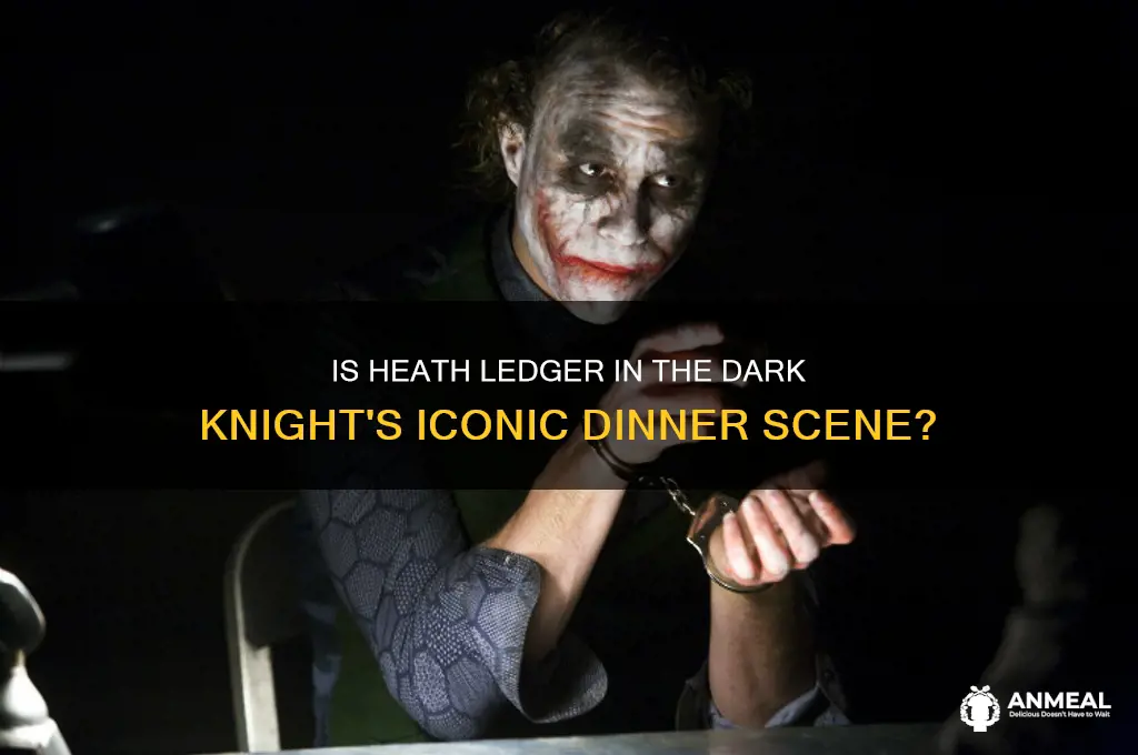 is heath ledger in the dinner scene