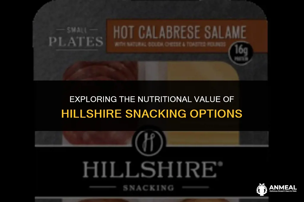 is hillshire snacking healthy