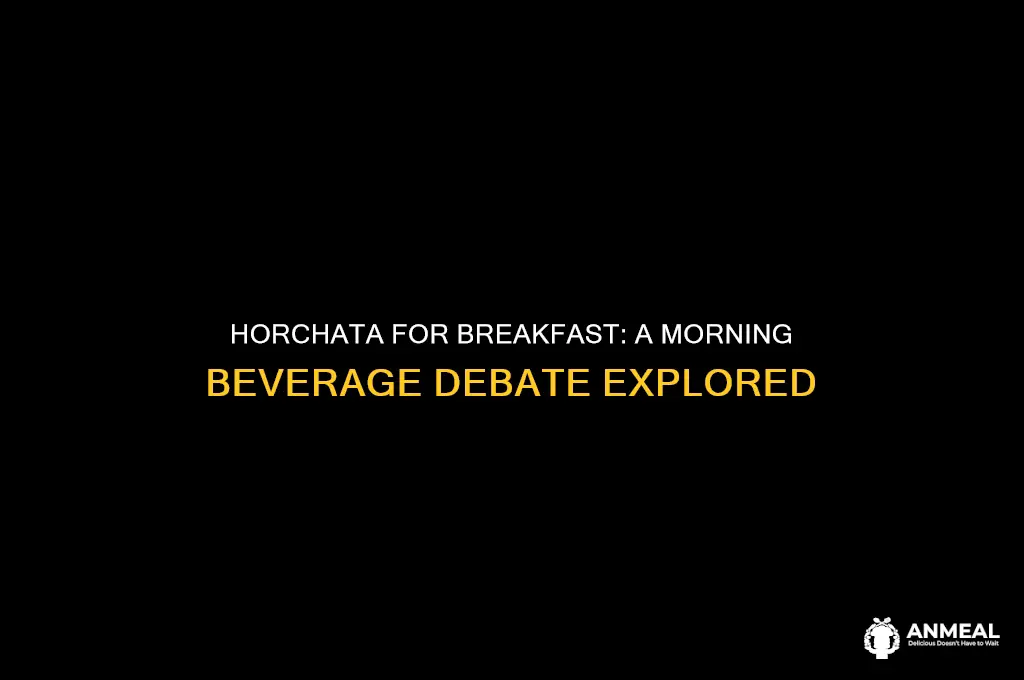 is horchata a breakfast drink