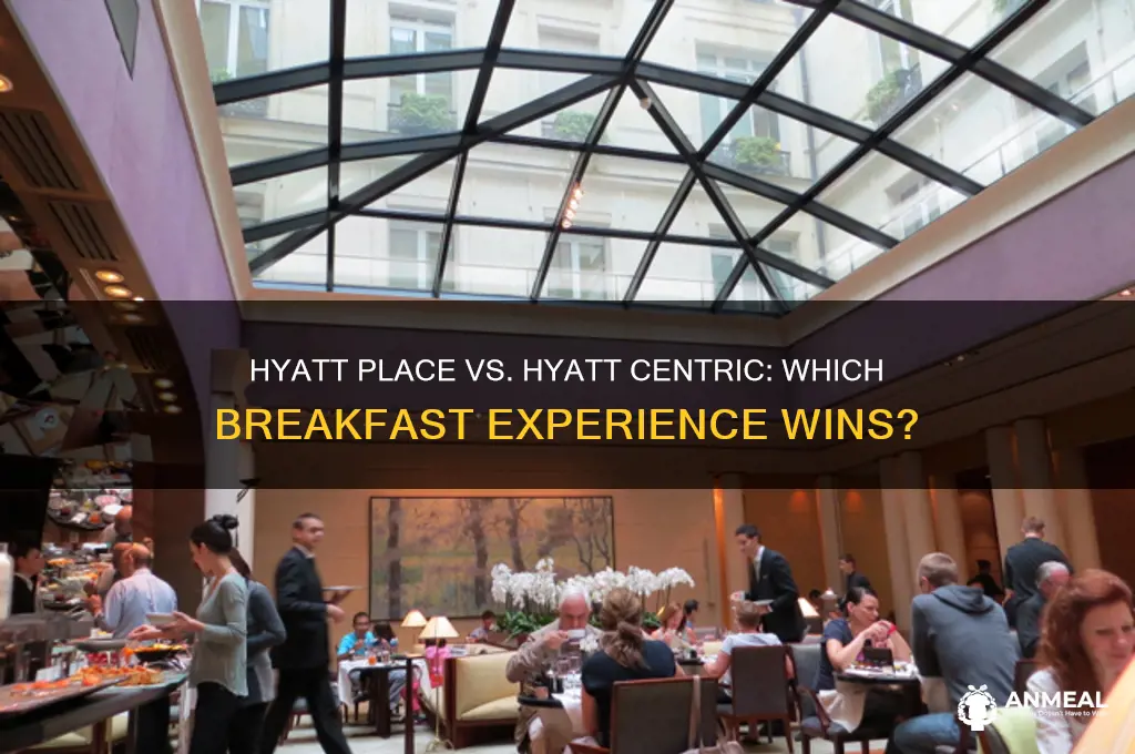 is hyatt place or hyatt centric breakfast better
