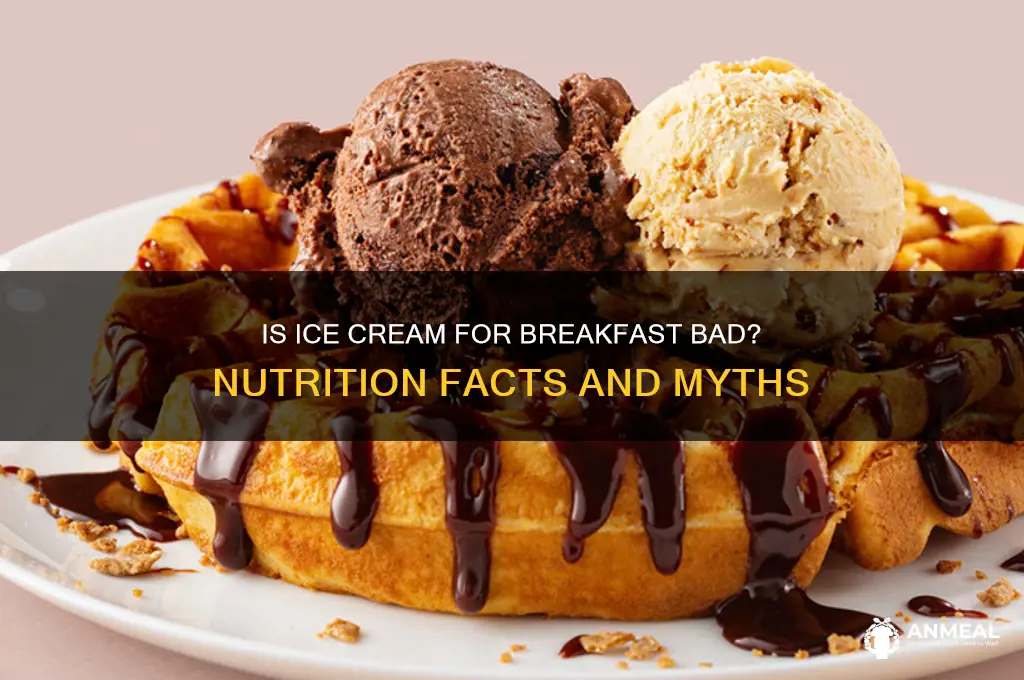 is ice cream for breakfast bad