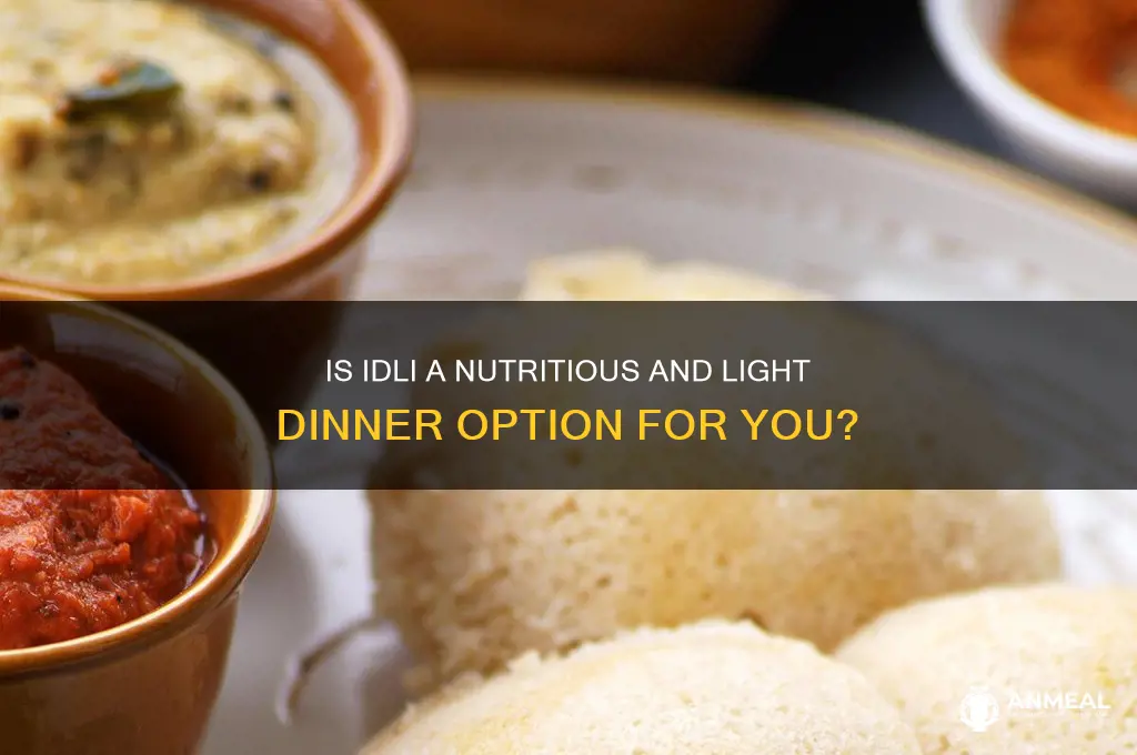 is idli healthy for dinner