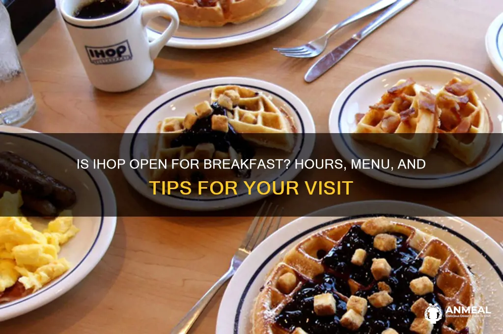 is ihop open for breakfast