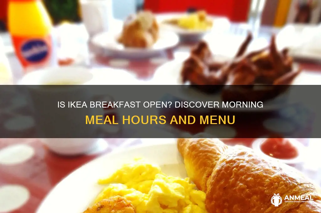 is ikea breakfast open