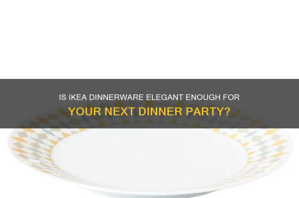 is ikea nice enough for dinner party