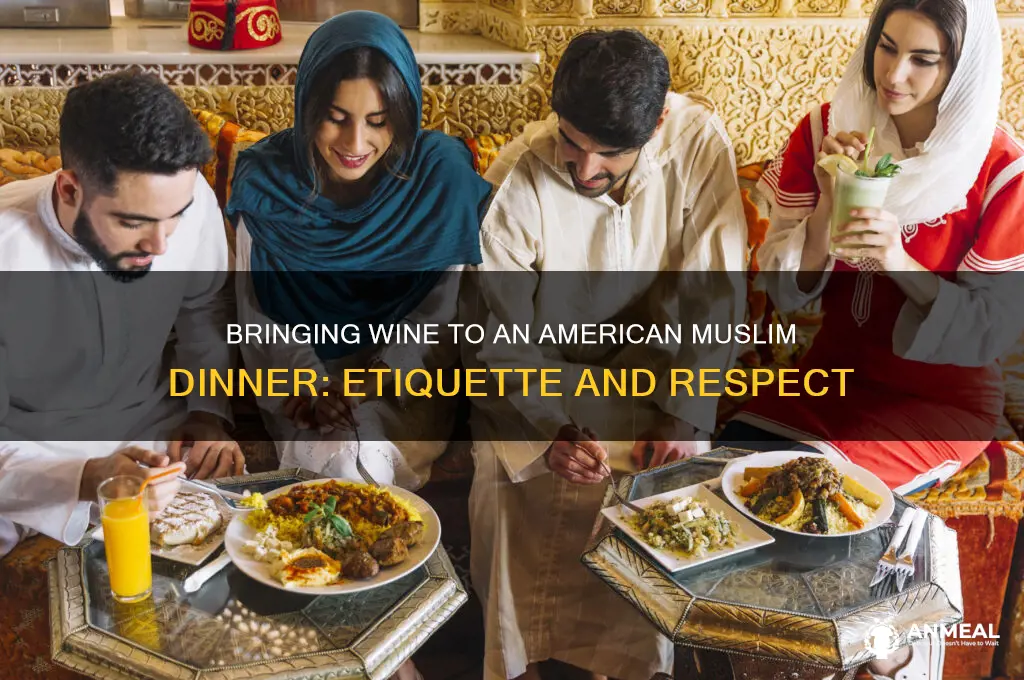is it appropriate to bring wine to american muslim dinner