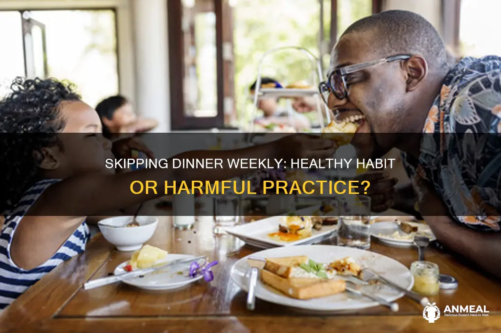 is it bad if someone skips dinner once a week