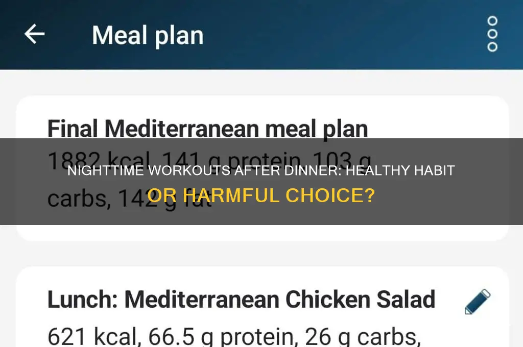 is it bad to exercise at night after dinner